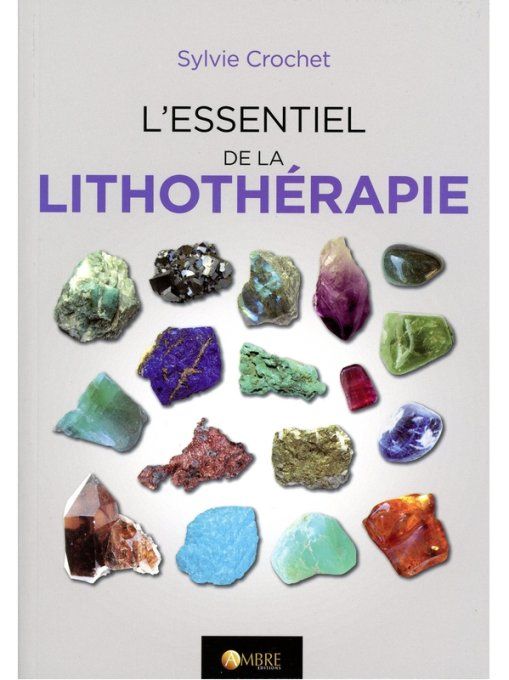 L'essentiel de la lithothérapie